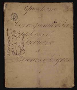 Cuaderno de correspondencia oficial con el Gobierno de Buenos Aires.