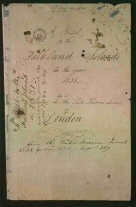 A visit to the Falkland Island in the years 1831 by a pasenger in the ship Thomas Lawvie of Londo...